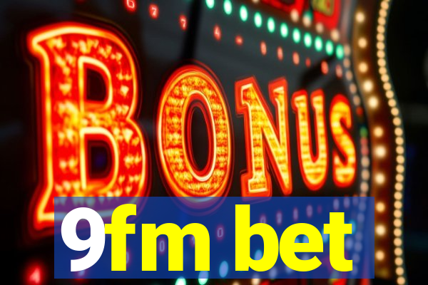 9fm bet